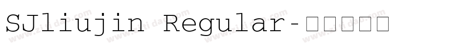 SJliujin Regular字体转换